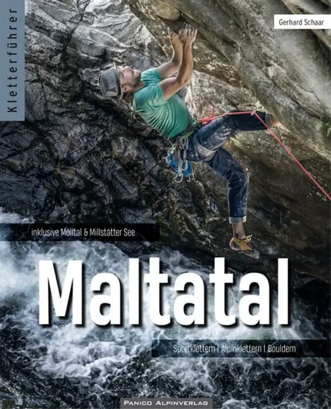 Maltatal - Alpine Ziele / Klettergärten / Bouldern - Kletterführer- 2. Auflage