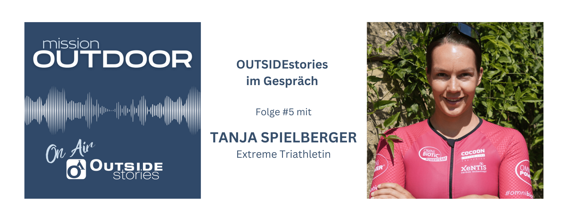 Podcast #5 - mission OUTDOOR mit Tanja Spielberger, Extreme Triathletin