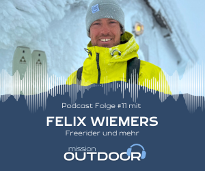 Felix Wiemers - Freerider aus Passion - Podcast mission OUTDOOR - OUTSIDEstories