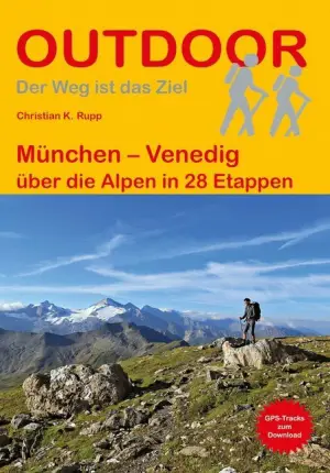CONRAD STEIN VERLAG München - Venedig Über die Alpen in 28 Etappen - Wander- & Kletterführer