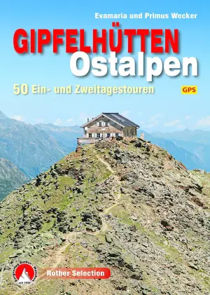 ROTHER BERGVERLAG Gipfelhütten Ostalpen - Wanderführer